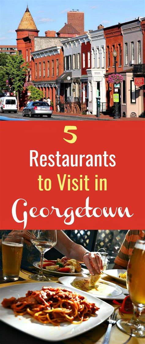 5 Restaurants to Visit in Georgetown | Washington dc restaurants, Washington dc vacation, Georgetown