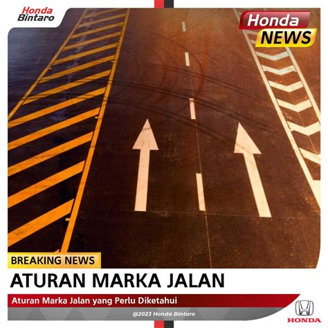 Aturan Marka Jalan yang Perlu Diketahui - Honda Bintaro