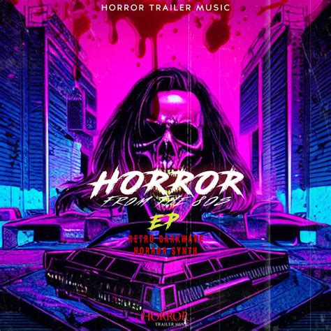 Horror From The 80's EP (Retro Darkwave Horror Synth) | Horror Trailer ...