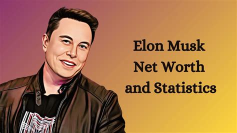 Elon Musk Net Worth and Statistics