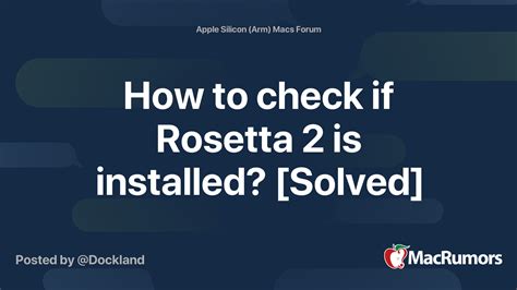 How to check if Rosetta 2 is installed? [Solved] | MacRumors Forums