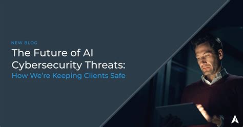 The Future of AI Cybersecurity Threats: How To Keep Safe