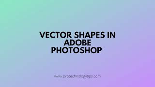 Mastering Vector Shapes in Adobe Photoshop: A Comprehensive Guide