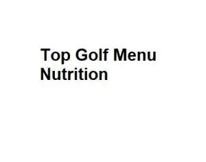 Top Golf Menu Nutrition - All You Need To Know