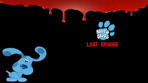 Cartoon Creepypasta - Blue's Clues - Lost Episode - YouTube