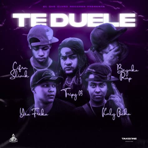 Tripy 03 feat. Yeo Freko, Beyako Rap, Cifra Slimk & Kaly Ocho - Te Duele Lyrics | Musixmatch