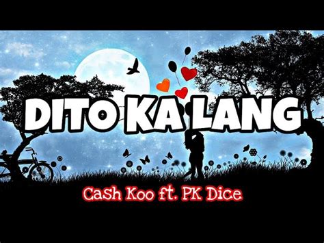 Dito Ka Lang - Cash koo ft. Pk Dice (Lyrics) || pwede bang, dito ka ...