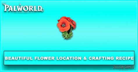 Palworld | Beautiful Flower Location & Crafting Recipe - zilliongamer