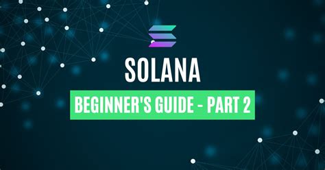 Solana Beginners Guide - Part 2