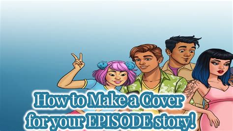 Episode Interactive: How to make a Cover for your Story (2019!) - YouTube