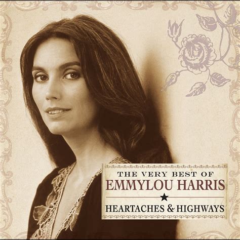 ‎Heartaches & Highways: The Very Best of Emmylou Harris - Album by ...