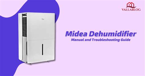 Midea Dehumidifier Manual And Troubleshooting Guide - Valla Blog