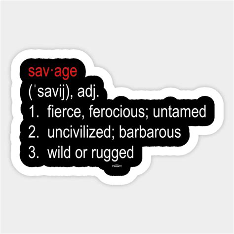 SAVAGE Definition - Savage - Sticker | TeePublic