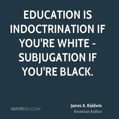 James Baldwin On Education Quotes. QuotesGram