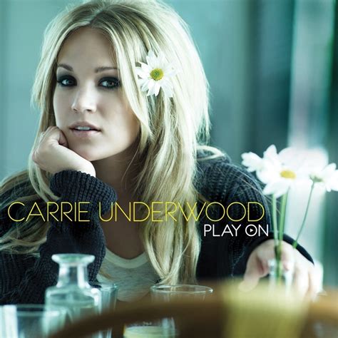 Carrie Underwood - Play On Lyrics and Tracklist | Genius