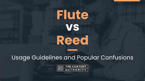 Flute vs Reed: Usage Guidelines and Popular Confusions