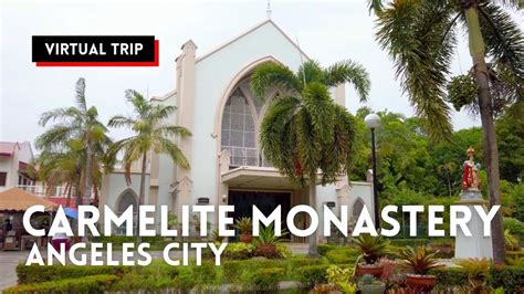 CARMELITE MONASTERY Angeles City Philippines | Afternoon Visit to Church Walking Tour - YouTube