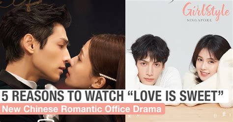 Love Is Sweet: 5 Reasons To Watch This New Romantic Chinese Drama