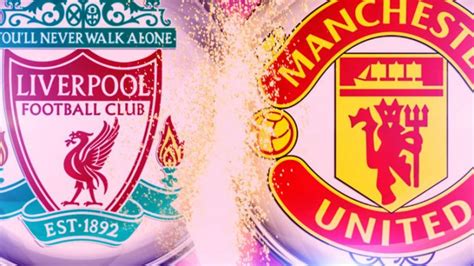 Liverpool v Manchester United: Strongest starting lineup & combined XI ...