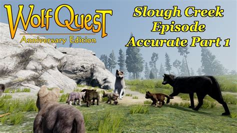 Wolf Quest 3 - Slough Creek Episode Accurate Part 1 - New Black Coats - YouTube