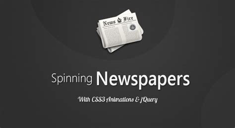 Having Fun With CSS3: Spinning Newspapers - Tutorialzine