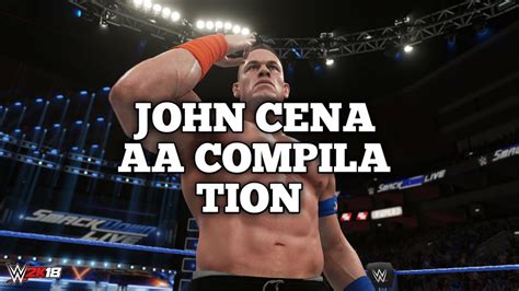 Wwe 2k18 - John Cena AA COMPILATION - YouTube