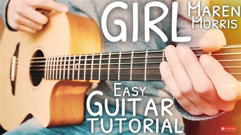 GIRL Maren Morris Guitar Tutorial // GIRL Guitar // Guitar Lesson #632 - YouTube