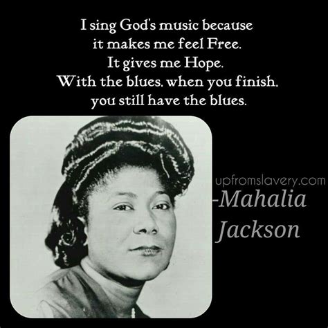 Quotes By Famous People, Famous Quotes, Mahalia Jackson, I Feel Free, Gives Me Hope, Powerful ...