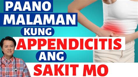 Paano Malaman Kung Appendicitis ang Sakit Mo? - By Doc Willie Ong ...