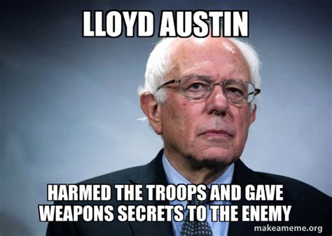 LLOYD AUSTIN HARMED THE TROOPS AND GAVE WEAPONS SECRETS TO THE ENEMY ...