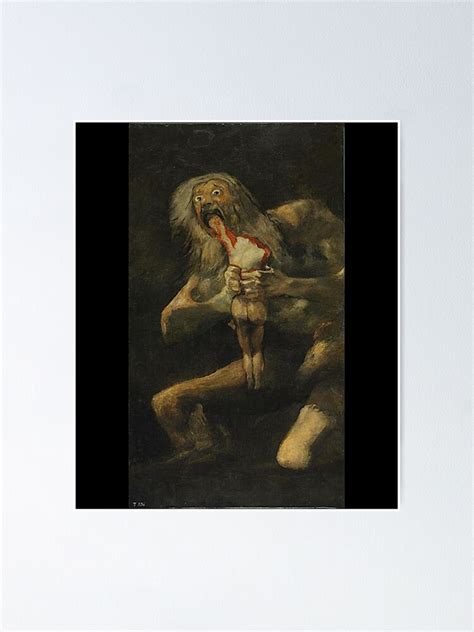 "Francisco Goya - Saturn Devouring His Son" Poster for Sale by ...