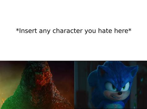 Godzilla and Sonic Hates Who Meme Template by Keananluke on DeviantArt