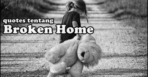 Kata-Kata [ Quotes ] Broken Home yang Singkat dan Sedih - Wiki Muslimin