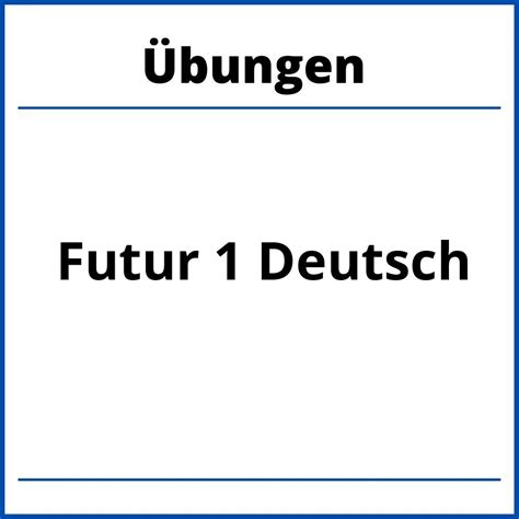 Futur 1 Deutsch Übungen Pdf