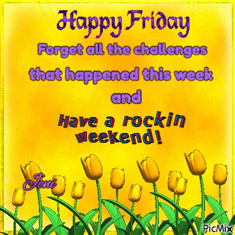 Happy Friday: Forget All The Challenges That Happened This Week And Have A Rockin Weekend ...