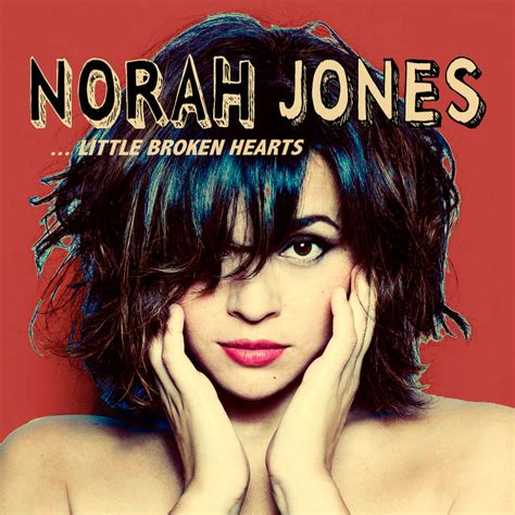 Norah Jones Little Broken Hearts Album Cover by Lakee05 on DeviantArt