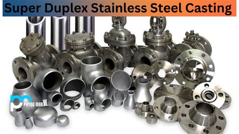 Super Duplex Stainless Steel Casting