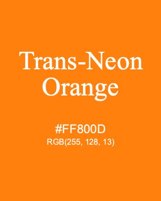 Trans-Neon Orange #FF800D RGB(255, 128, 13) | Color Term