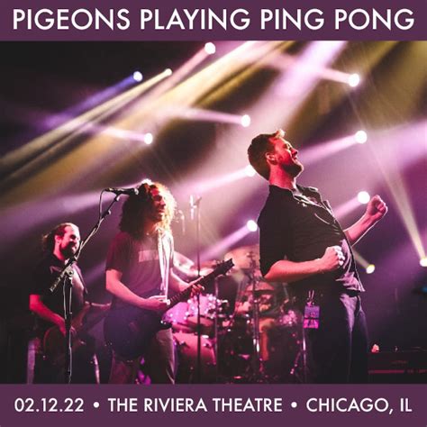 Pigeons Playing Ping Pong Live Concert Setlist at The Riviera Theatre, Chicago, IL on 02-12-2022