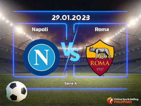 Napoli vs. Roma Prediction - Online Sports Betting Philippines