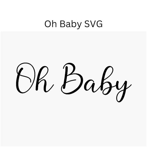 Oh Baby Svg, Baby Shower Svg, Newborn Svg, New Mom Svg. Vector Cut File ...