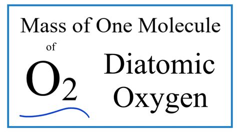 How to Find the Mass of One Molecule of O2 (Diatomic Oxygen) - YouTube