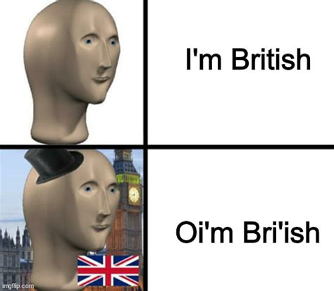 British people be like: - Imgflip