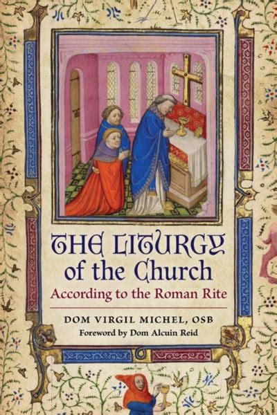 The Liturgy of the Church: According to the Roman Rite by Dom Virgil ...