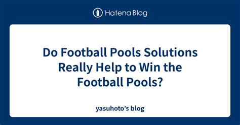 Do Football Pools Solutions Really Help to Win the Football Pools ...