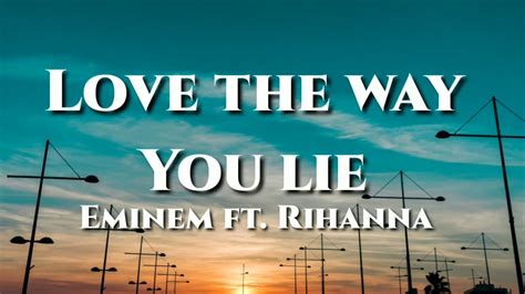 Eminem | Ft. Rihanna - Love The Way You Lie (Lyrics) - YouTube