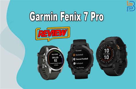 Garmin Fenix 7 Pro Watch- All you Need to Know