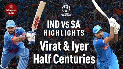 IND vs SA Highlights: Virat And Iyer Make Solid Fifties | ICC World Cup ...