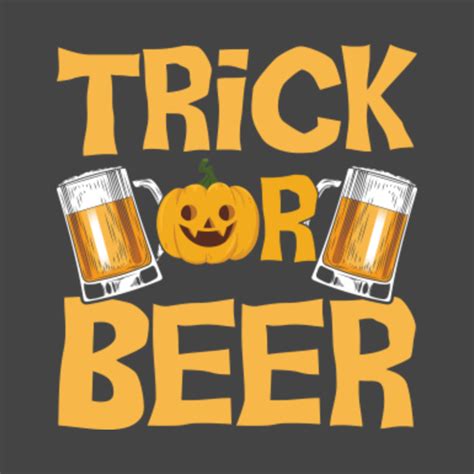 Trick Or Beer Funny Pumpkin Halloween Lover Beer - Halloween Pumpkins ...