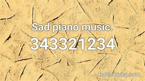 Sad piano music. Roblox ID - Roblox music codes